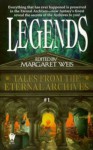 Legends (Tales from the Eternal Archives, Book 1) - Jane Lindskold, Robert J. Harris, Margaret Weis, Robyn Fielder, Robin Crew, Deborah Turner Harris, Peter Schweighofer, Kevin Stein, Dennis L. McKiernan, Matthew Stover, Janet Pack, Brian M. Thomsen, Kristine Kathryn Rusch, Kristin Schwengel, John Helfer, Gary A. Braunbe