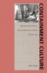 Containment Culture: American Narratives, Postmodernism, and the Atomic Age - Alan Nadel