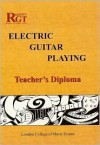 RGT - Electric Guitar Playing - Teacher's Diploma (London College of Music Handbook for Certificate Examinations in Electric Guitar Playing) - Tony Skinner