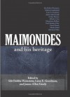 Maimonides and His Heritage (S U N Y Series in Jewish Philosophy) - Idit Dobbs-Weinstein, Lenn E. Goodman, James A. Grady