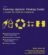 The Fostering Algebraic Thinking Toolkit - Mark Driscoll, Andrea Humez, In collaboration with Judith Zawojewski