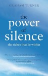 The Power of Silence: The Riches That Lie Within - Graham Turner