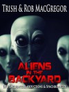 Aliens in the Backyard - Rob MacGregor, Trish MacGregor