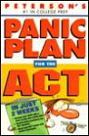 Peterson's Panic Plan for the Act in Just 2 Weeks: In Just 2 Weeks Sharpen Skills With a Down-To-The Wire Action Plan, Build Test Taking Skills for Act Success, Boost Act Scores With Proven (1st ed) - Mark Moscowitz, Amer Bookworks