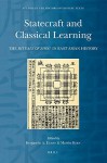 Statecraft and Classical Learning: The "Rituals of Zhou" in East Asian History - Benjamin A. Elman, Martin A. Kern