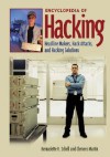 Encyclopedia Of Hacking: Headline Makers, Hack Attacks And Hacking Solutions - Bernadette H. Schell