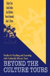 Beyond the Culture Tours: Studies in Teaching and Learning With Culturally Diverse Texts - Gladys Cruz, Sarah Jordan, Jos‚ Mel‚ndez, Steven Ostrowski, Alan Purves