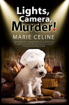 Lights, Camera, Murder!: A TV Pet Chef Mystery set in L.A. - Marie Celine