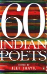 60 Indian Poets - Jeet Thayil