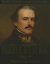 Robert E. Lee at War: Tragic Secessionist - Scott Bowden