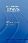 Health, Economic Development and Household Poverty - Bennett Sara, Anne Mills, Lucy Gilson