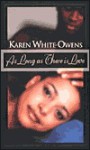 As Long As There Is Love - Karen White Owens, Karen White-Owens