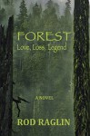 FOREST - Love, Loss, Legend - Rod Raglin