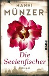 Die Seelenfischer: Roman (Seelenfischer-Tetralogie, Band 1) - Hanni Münzer