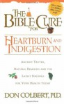 The Bible Cure for Heartburn: Ancient Truths, Natural Remedies and the Latest Findings for Your Health Today (Fitness and Health) - Don Colbert