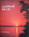 Love Yourself into Life - Ramtha