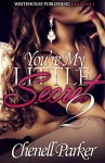 You're My Little Secret 2 - Chenell Parker