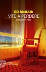 Vite a perdere - Ed McBain, Luca Briasco, Roberto Santachiara