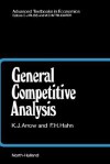 General Competitive Analysis (Mathematical economics texts) - Kenneth J. Arrow, Frank Horace Hahn