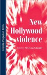 New Hollywood Violence - Steven Jay Schneider