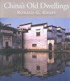 China's Old Dwellings - Ronald G. Knapp