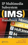 IP Multimedia Subsystem (IMS) Handbook - Syed A. Ahson