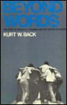 Beyond Words: Story of Sensitivity Training and the Encounter Movement - Kurt W. Back