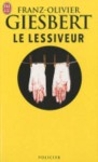 Le Lessiveur - Franz-Olivier Giesbert