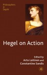 Hegel on Action - Arto Laitinen, Constantine Sandis