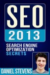 SEO 2013: Search Engine Optimization Secrets - Daniel Stevens