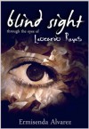 Blind Sight Through the Eyes of Leocardo Reyes - Ermisenda Alvarez, Karin Cox