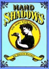 Hand Shadows and More Hand Shadows - Henry Bursill