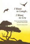 I Want to Laugh, I Want to Cry: Poems on Women's Feelings. - Susan Polis Schutz