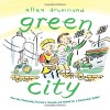 Green City: How One Community Survived a Tornado and Rebuilt for a Sustainable Future - Allan Drummond