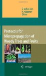 Protocols for Micropropagation of Woody Trees and Fruits - S.Mohan Jain, H. Hxe4ggman