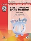 First Division Band Method: E-Flat Alto Saxophone, Part One - Fred Weber