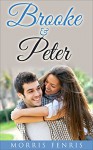 Romance: Brooke and Peter - A Christian Romance as a Love Story: (Romance, Christian Romance, Romance Novel, Romance Book) (Cathedral Hills Trilogy Book 3) - Morris Fenris