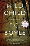 Wild Child: And Other Stories by Boyle T.C. (2011-02-22) Paperback - Boyle T.C.