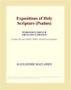 Expositions of Holy Scripture (Psalms) (Webster's French Thesaurus Edition) - Alexander MacLaren