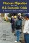 Mexican Migration And The U.S. Economic Crisis: A Transnational Perspective (Center For Comparative Immigration Studies) - Wayne A. Cornelius, Pedro Lewin Fischer, Leah Muse-orlinoff, David Scott Fitzgerald