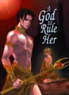 A God to Rule Her: (Adult Gothic Fantasy) - Yamila Abraham, Michelle Henson, Archie The RedCat, Jon Cunningham