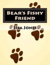 Bear's Fishy Friend - Lisa Jones