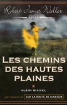 Les Chemins des Hautes Plaines - Robert James Waller, Dominique Peters