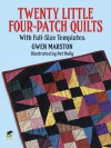Twenty Little Four-Patch Quilts: With Full-Size Templates - Gwen Marston