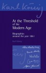 At the Threshold of the Modern Age: Biographies Around the Year 1861 - Karl König