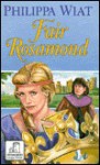 Fair Rosamond - Philippa Wiat