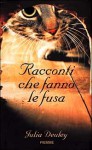 Racconti che fanno le fusa - Julia Deuley, Frediano Sessi