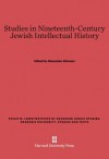 Studies in Nineteenth-Century Jewish Intellectual History - Alexander Altmann