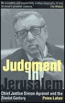 Judgment in Jerusalem: Chief Justice Simon Agranat and the Zionist Century - Pnina Lahav