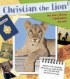 Christian the Lion: My Story of How I Learned to Be Wild - Anthony Bourke, John Rendall